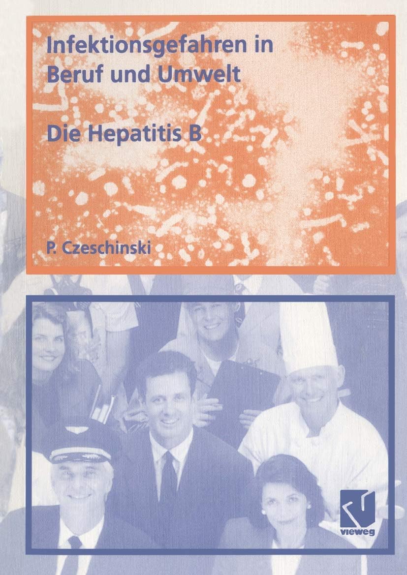 Infektionsgefahren in Beruf und Umwelt / Die Hepatitis B (German Edition) by Peter A. Czeschinski