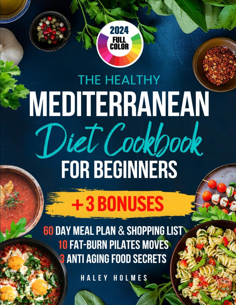 The Healthy Mediterranean Diet Cookbook For Beginners (Healthy Cooking) by Haley Holmes