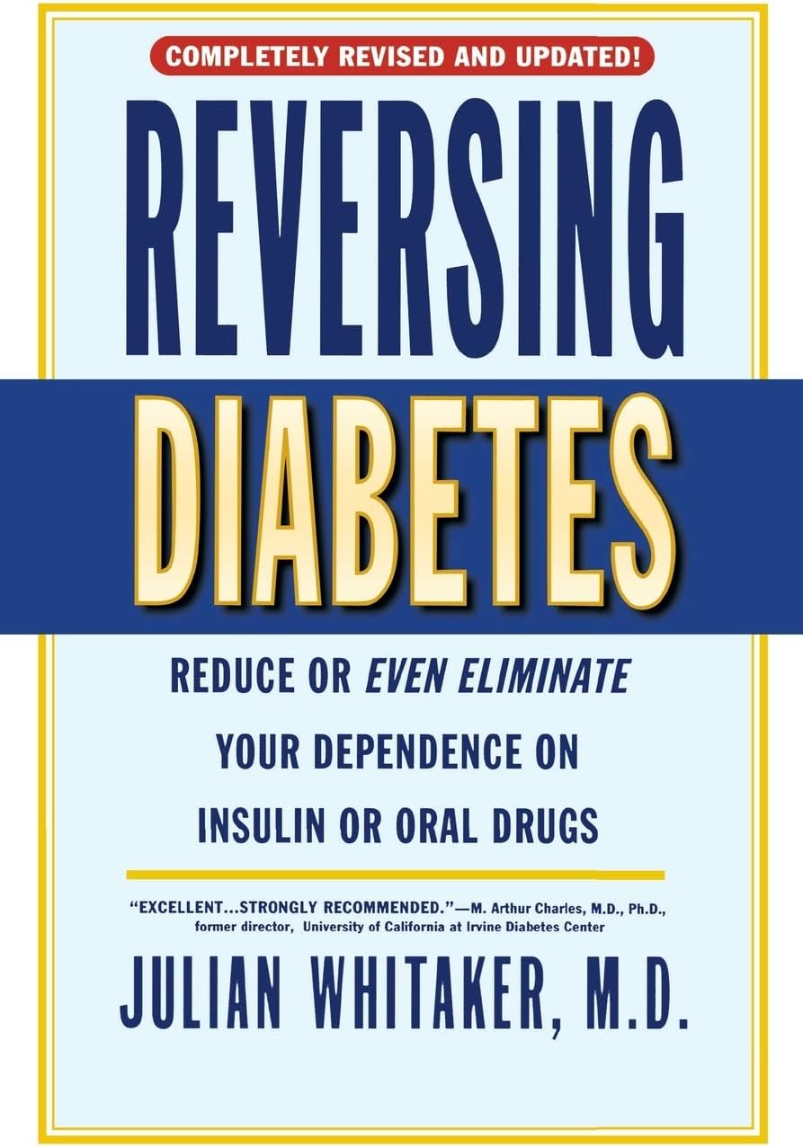 Reversing Diabetes by Julian Whitaker M.D.