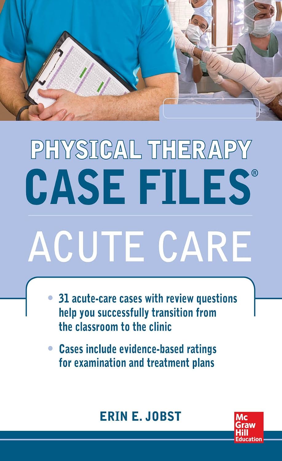Physical Therapy Case Files: Acute Care by Erin E. Jobst