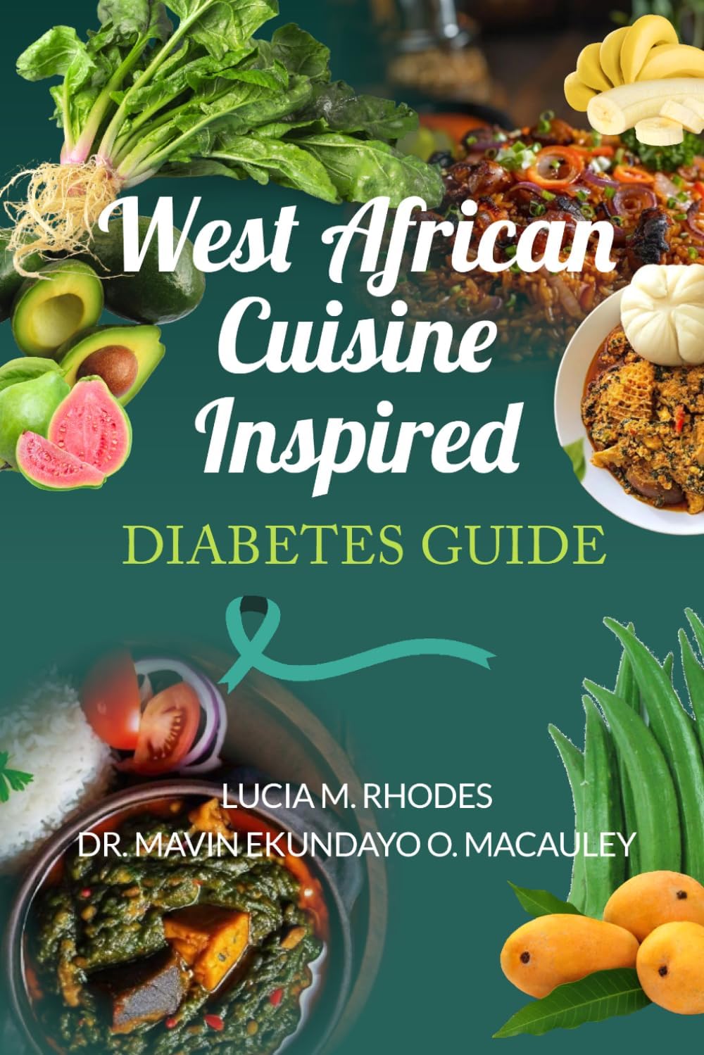 West African Cuisine Inspired Diabetes Guide by LUCIA M. RHODES