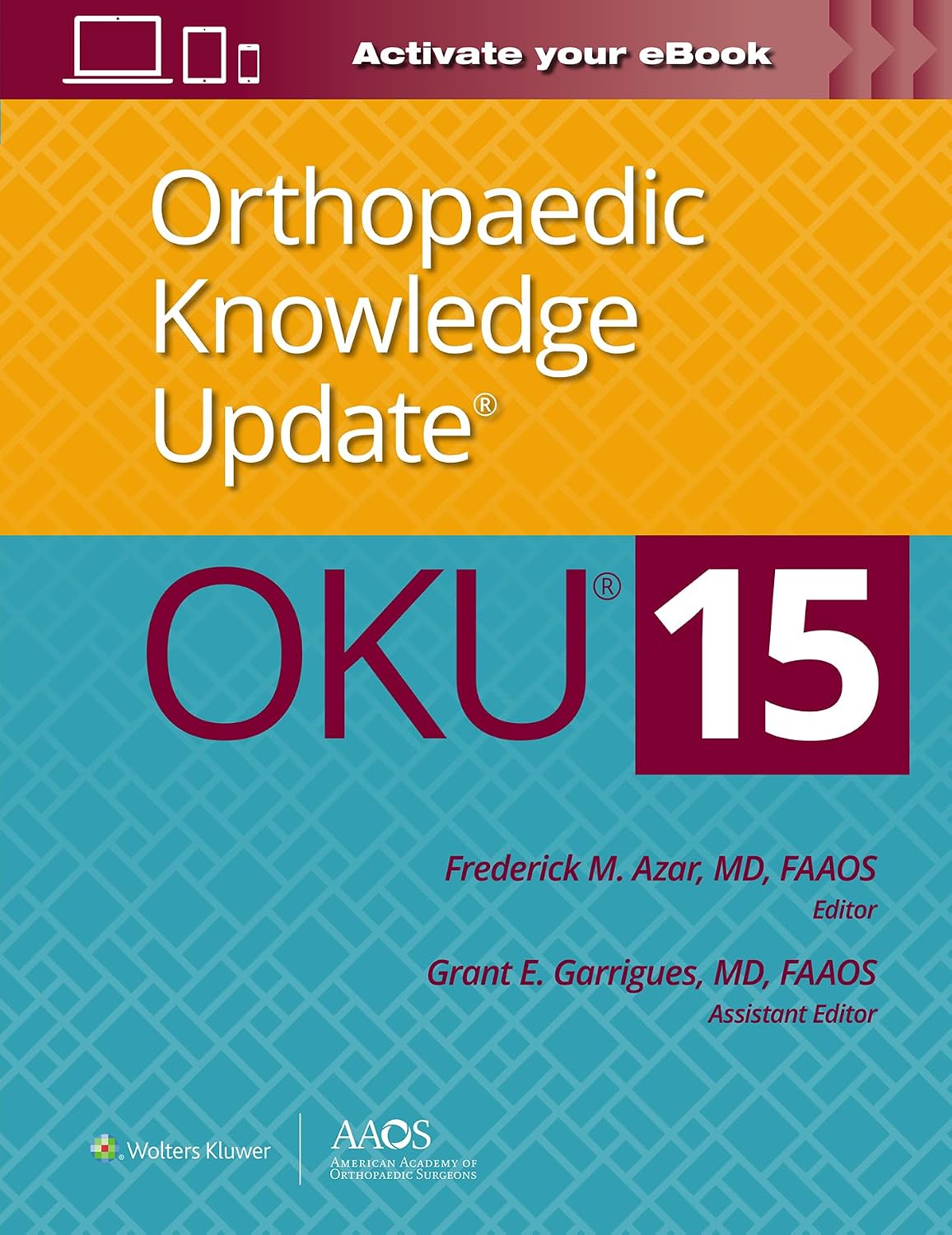 Orthopaedic Knowledge Update® 15 (AAOS - American Academy of Orthopaedic Surgeons) by Frederick M. Azar MD FAAOS
