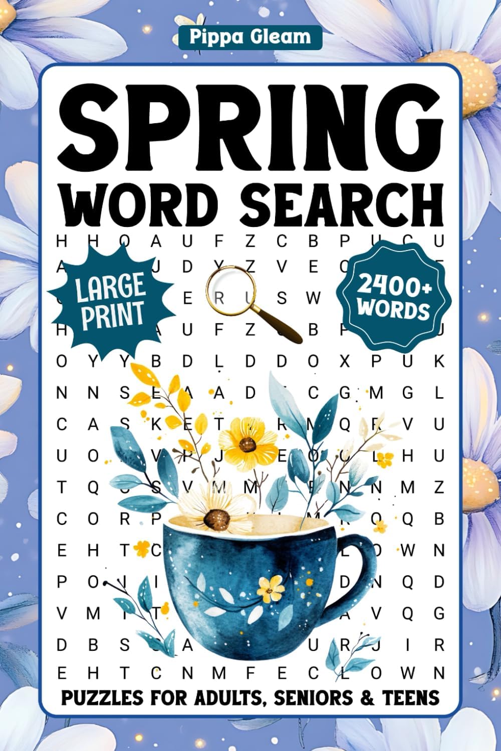 Spring Word Search Puzzles For Adults Large Print: 2400+ Words, Seasonal Themed Word Find Puzzle Book For Seniors & Teens, Fun Easter Activity Book With Solutions by Pippa Gleam