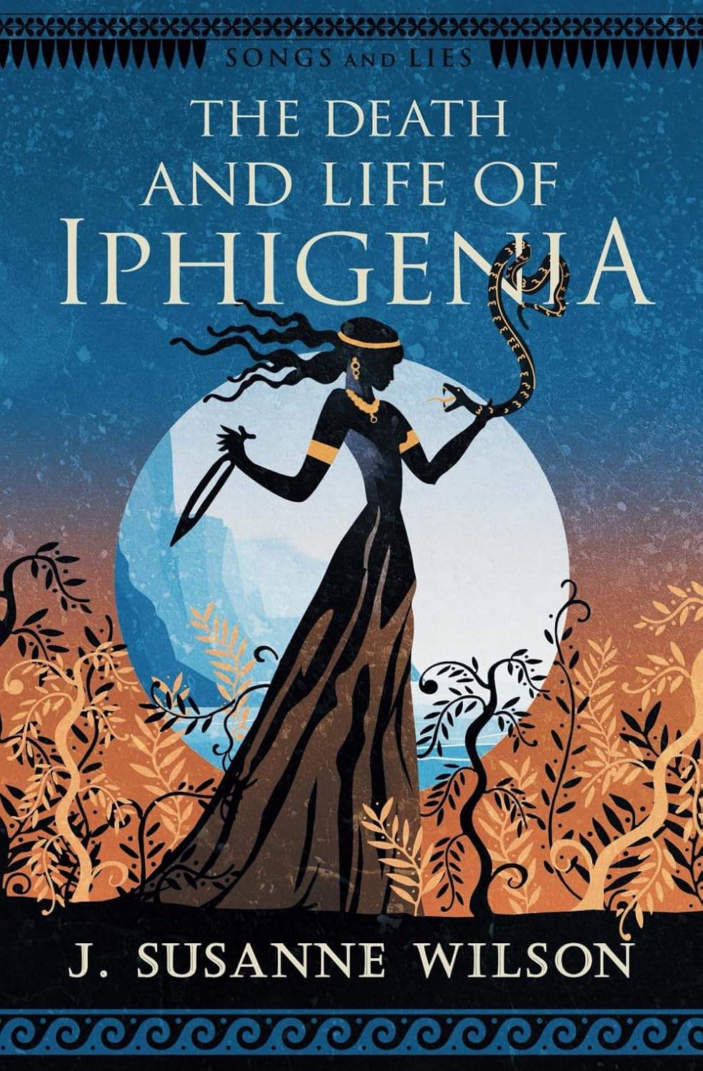 The Death and Life of Iphigenia (Songs and Lies) by J. Susanne Wilson