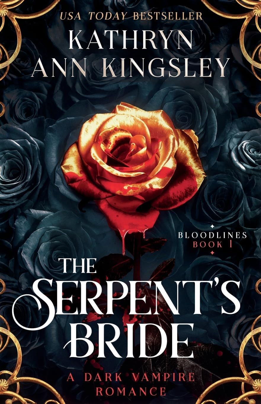The Serpent's Bride: A dark vampire romance (Bloodlines) by Kathryn Ann Kingsley