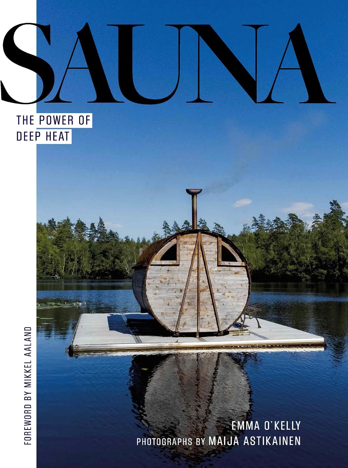 Sauna: The Power of Deep Heat by Emma O'Kelly