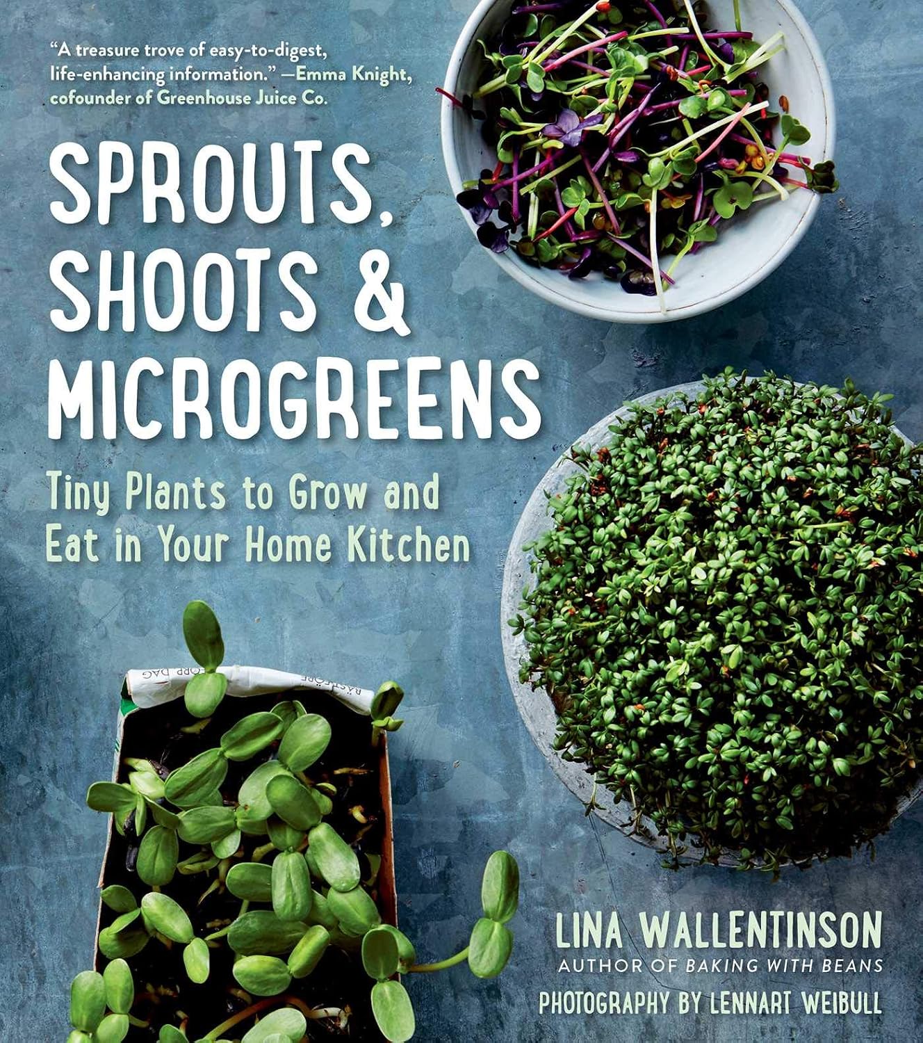 Sprouts, Shoots & Microgreens: Tiny Plants to Grow and Eat in Your Home Kitchen by Lina Wallentinson