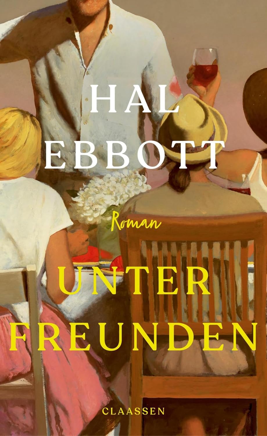Unter Freunden: Roman | Ein psychologisches Meisterwerk - Sommer-Leseempfehlung der New York Times (German Edition) by Hal Ebbott