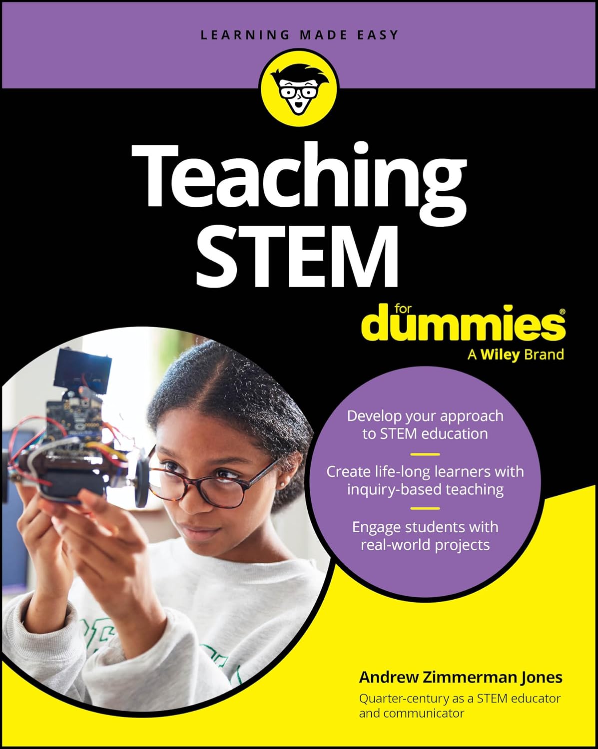 Teaching STEM For Dummies (For Dummies: Learning Made Easy) by Andrew Zimmerman Jones