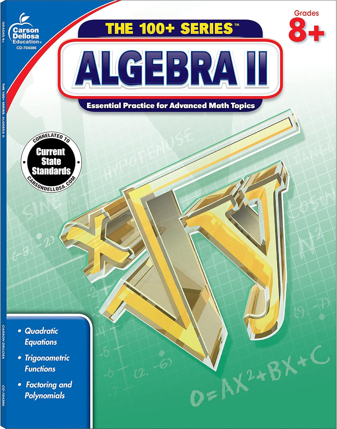 Carson Dellosa The 100 Series Algebra 2 Workbook, Math Book for Grades 8 and Up Covering Trigonometry, Quadratic Equations,, Algebraic Functions, and More, Classroom or Homeschool Curriculum (Volume 1) by Carson Dellosa Education