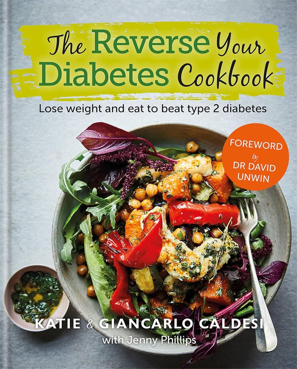 The Reverse Your Diabetes Cookbook: Lose weight and eat to beat type 2 diabetes by Giancarlo Caldesi