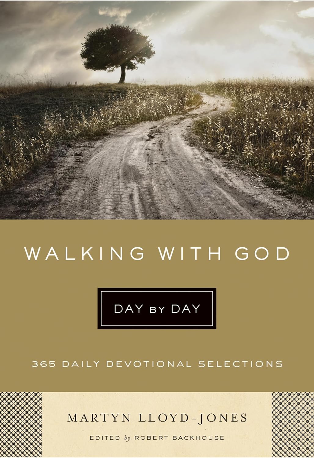 Walking with God Day by Day: 365 Daily Devotional Selections by Martyn Lloyd-Jones