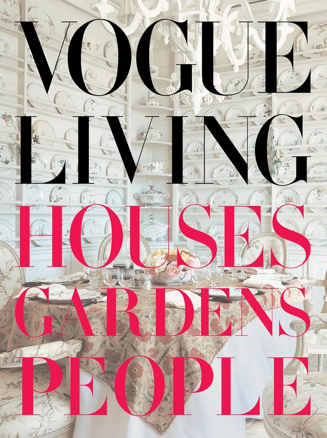 Vogue Living: Houses, Gardens, People (Vogue Lifestyle Series) by Hamish Bowles