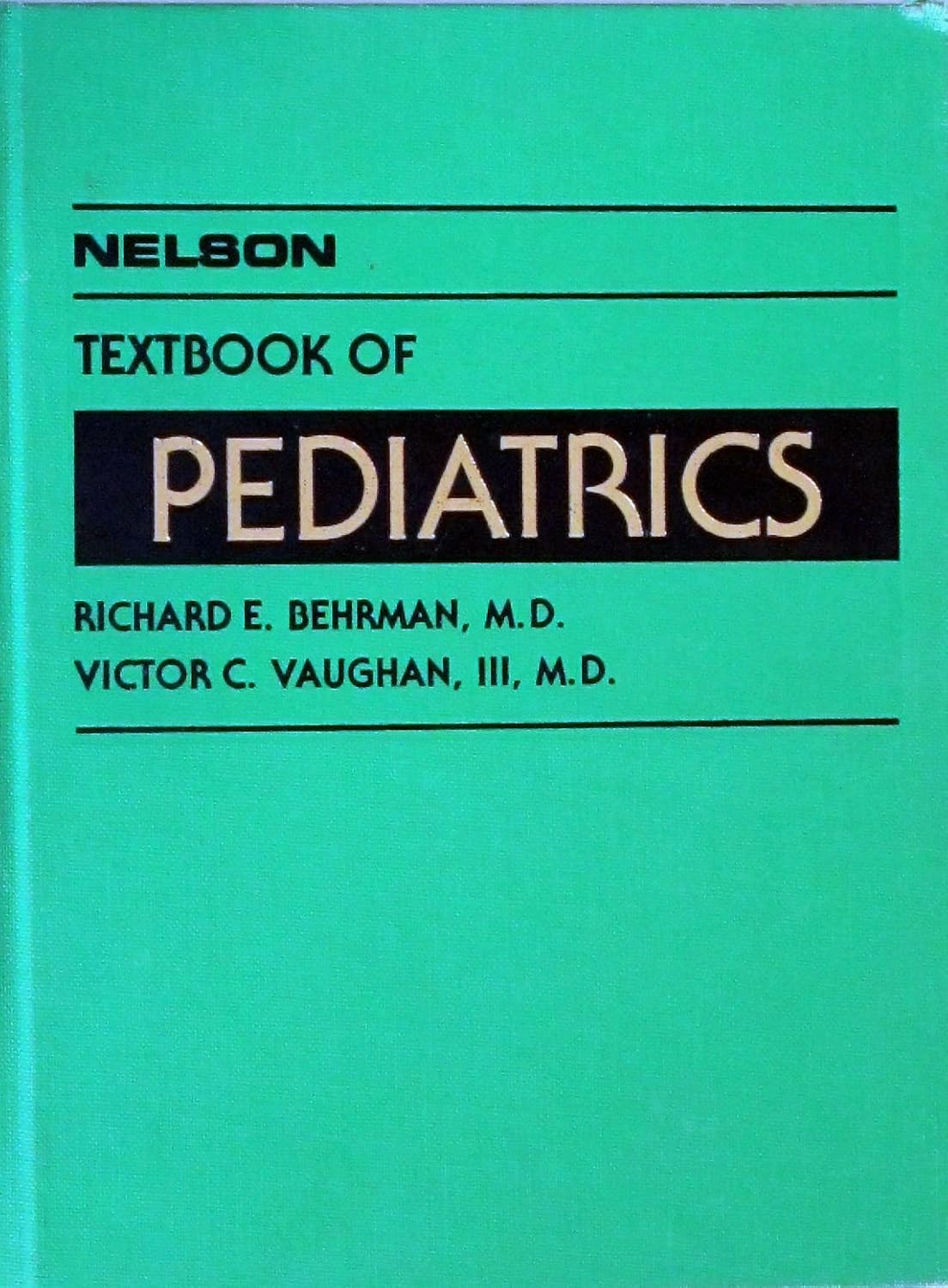 Nelson textbook of pediatrics by Waldo E. Nelson Victor C. Vaughan Richard E. Behrman