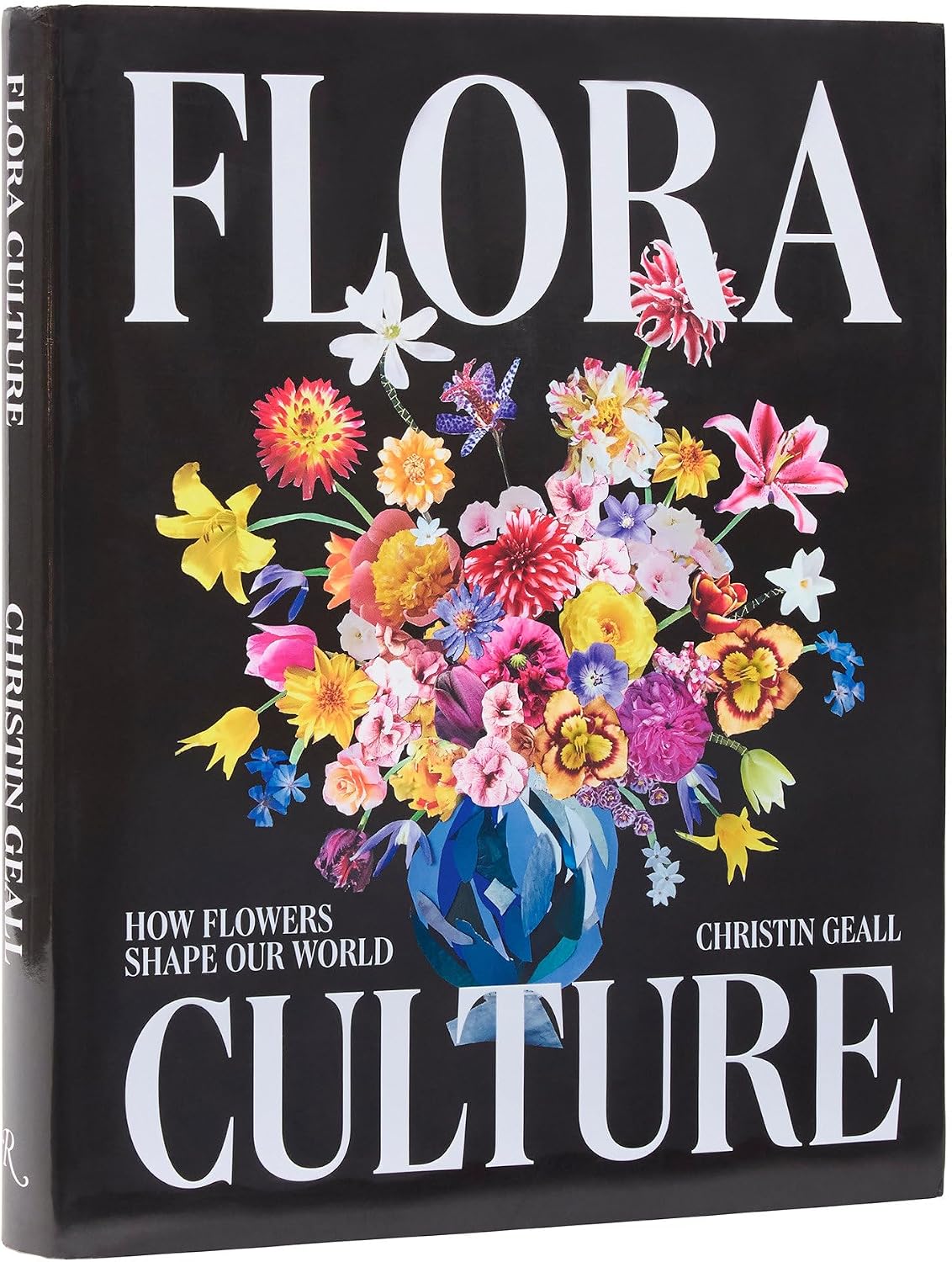 Flora Culture: How Flowers Shape Our World by Christin Geall