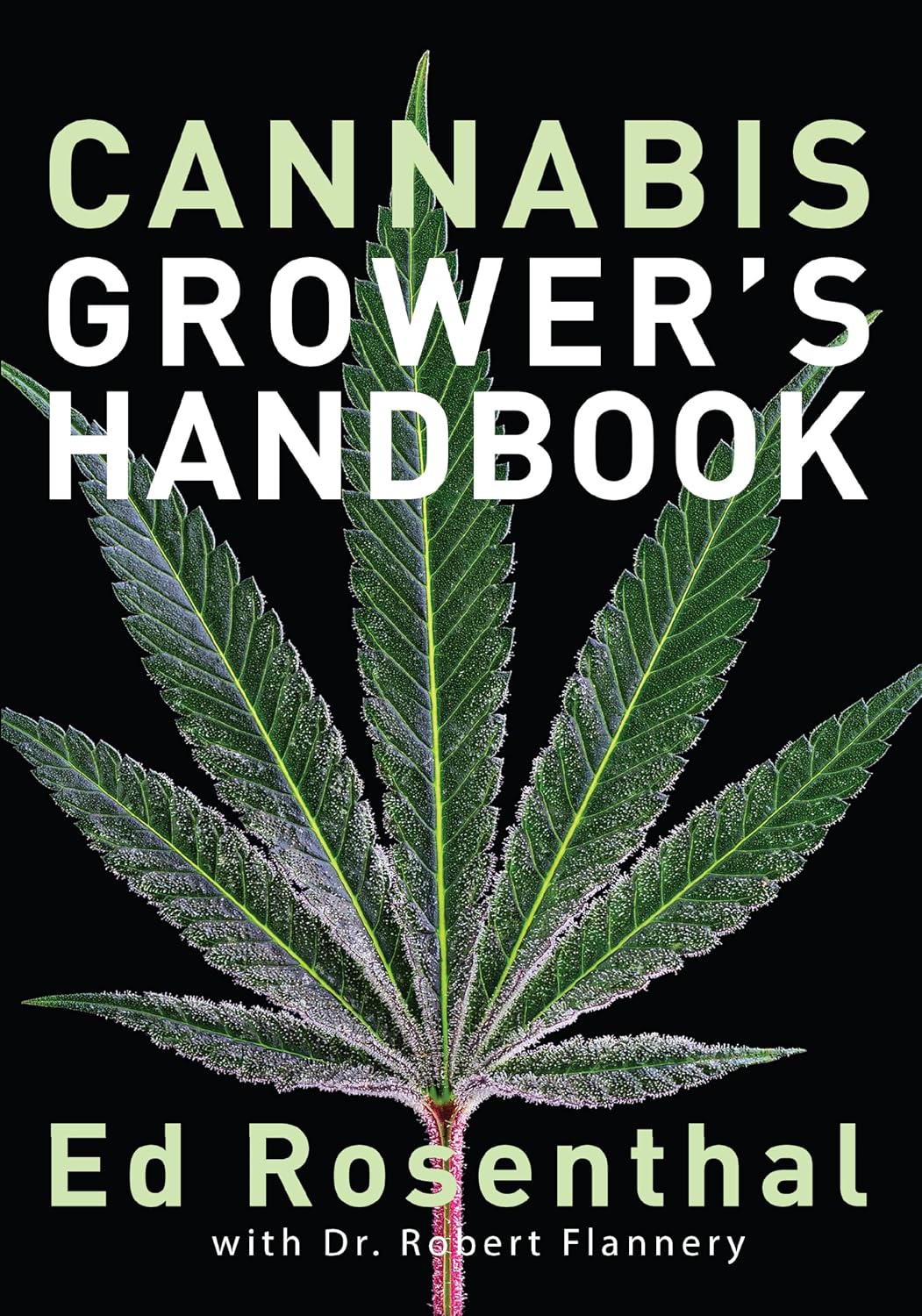 Cannabis Grower's Handbook: The Complete Guide to Marijuana and Hemp Cultivation by Ed Rosenthal