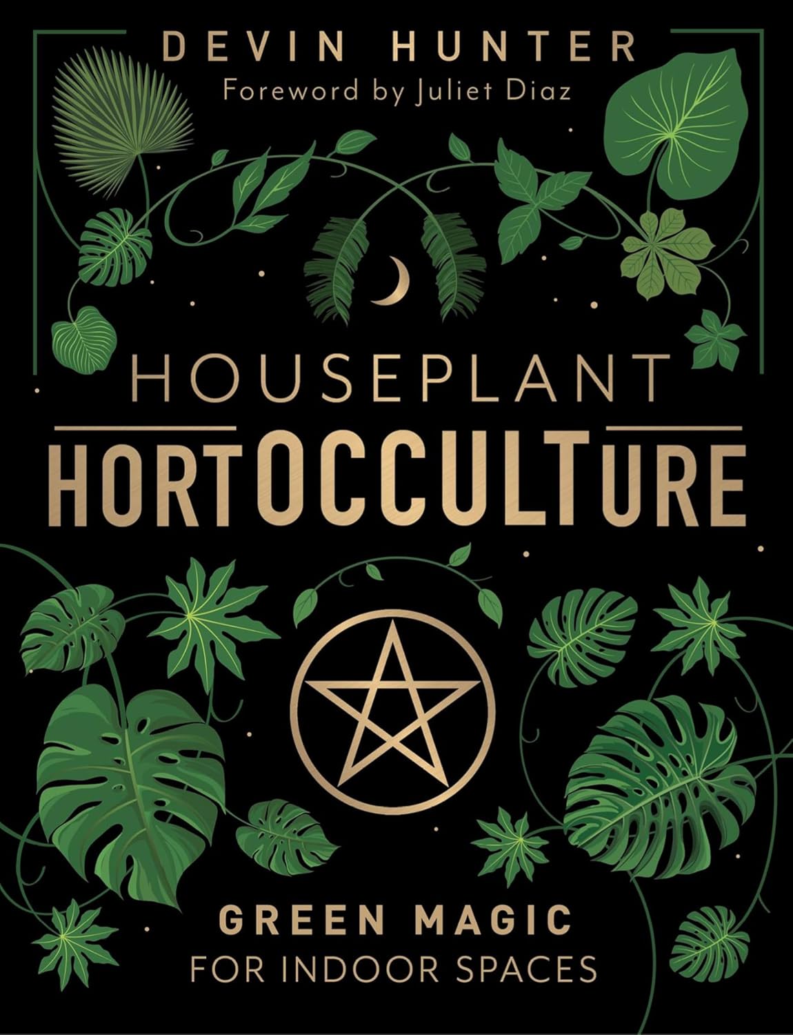 Houseplant HortOCCULTure: Green Magic for Indoor Spaces by Devin Hunter