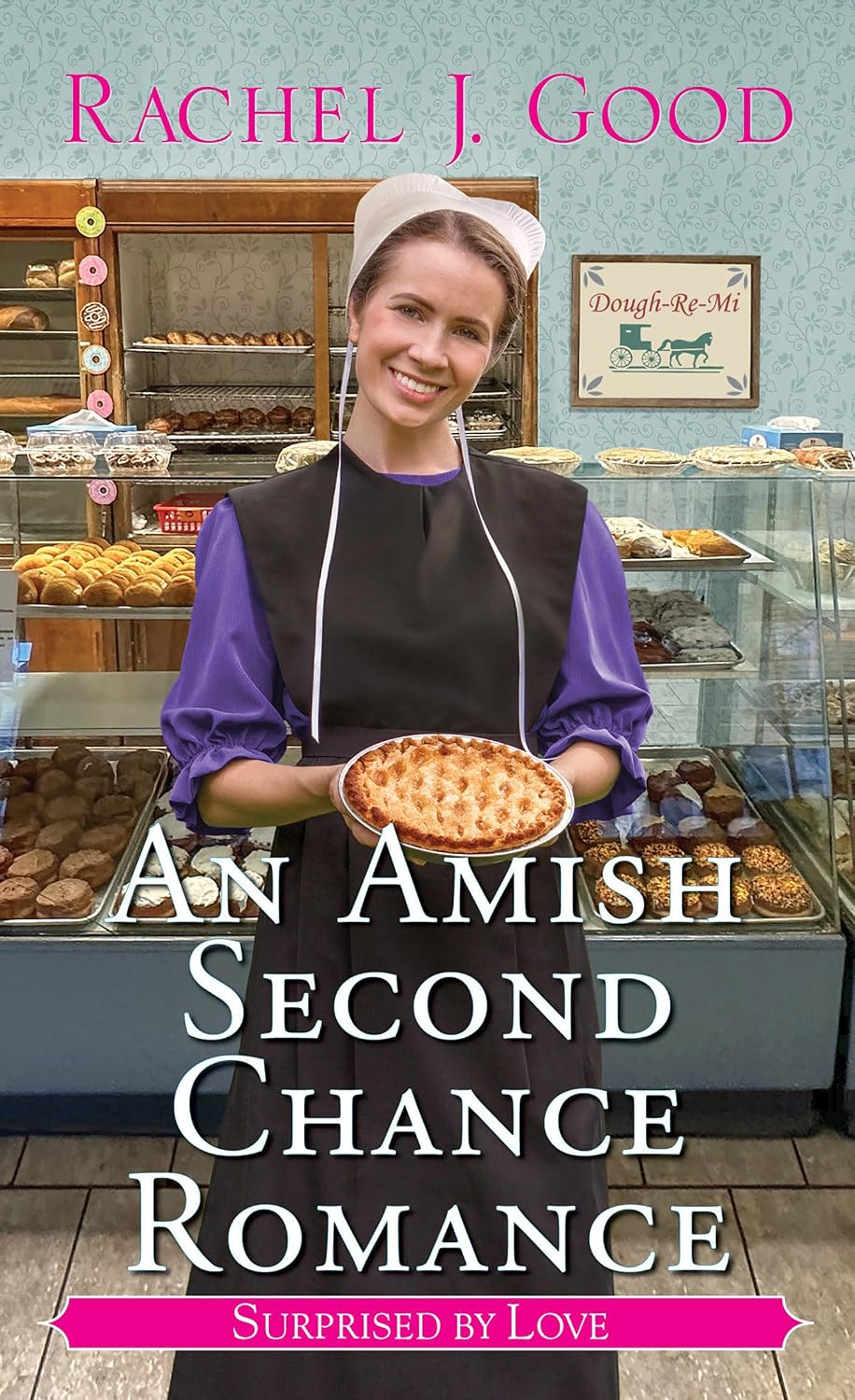 An Amish Second Chance Romance (Surprised by Love) by Rachel J. Good