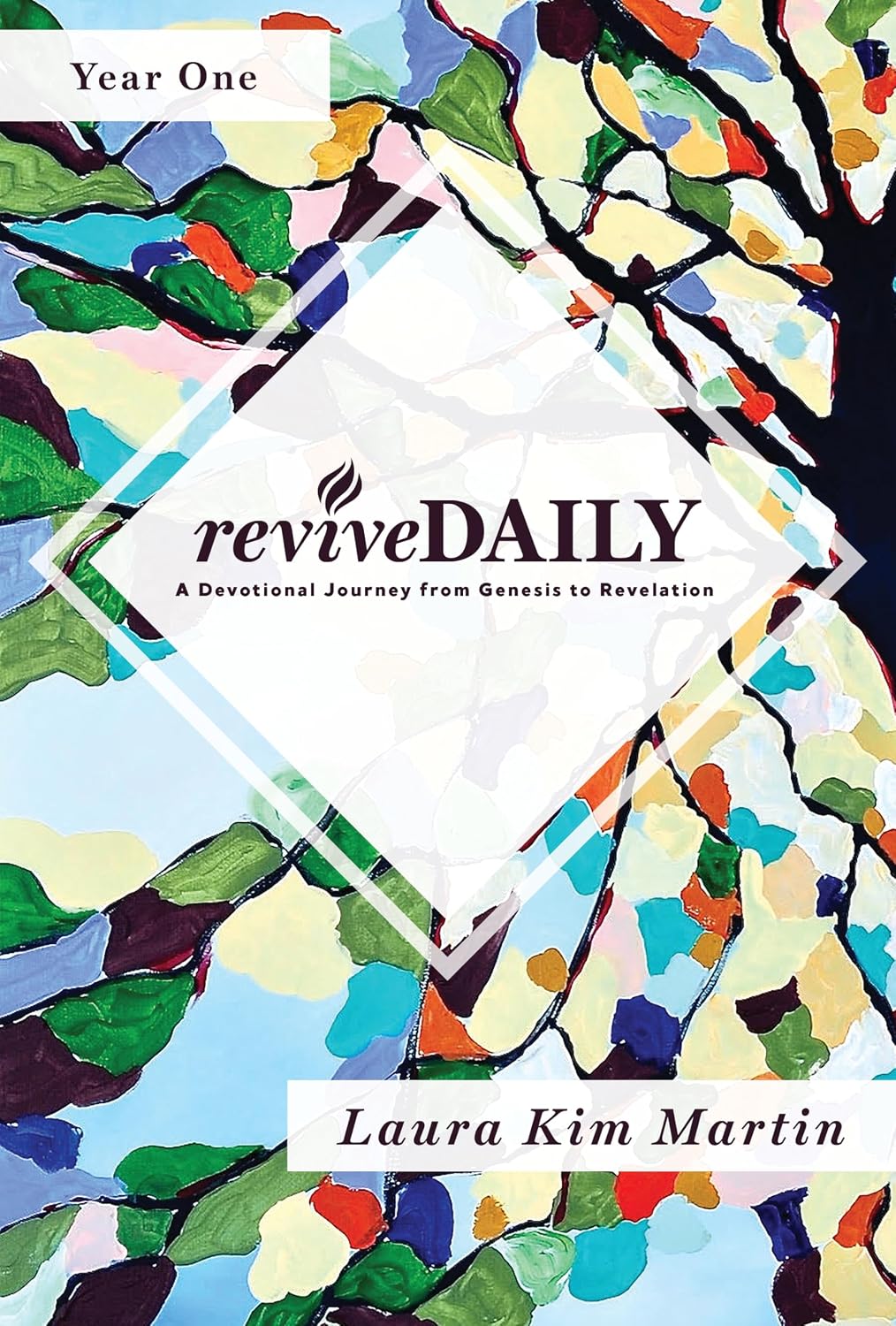 reviveDAILY: A Devotional Journey from Genesis to Revelation (reviveDAILY Devotions, Year One) by Laura Kim Martin