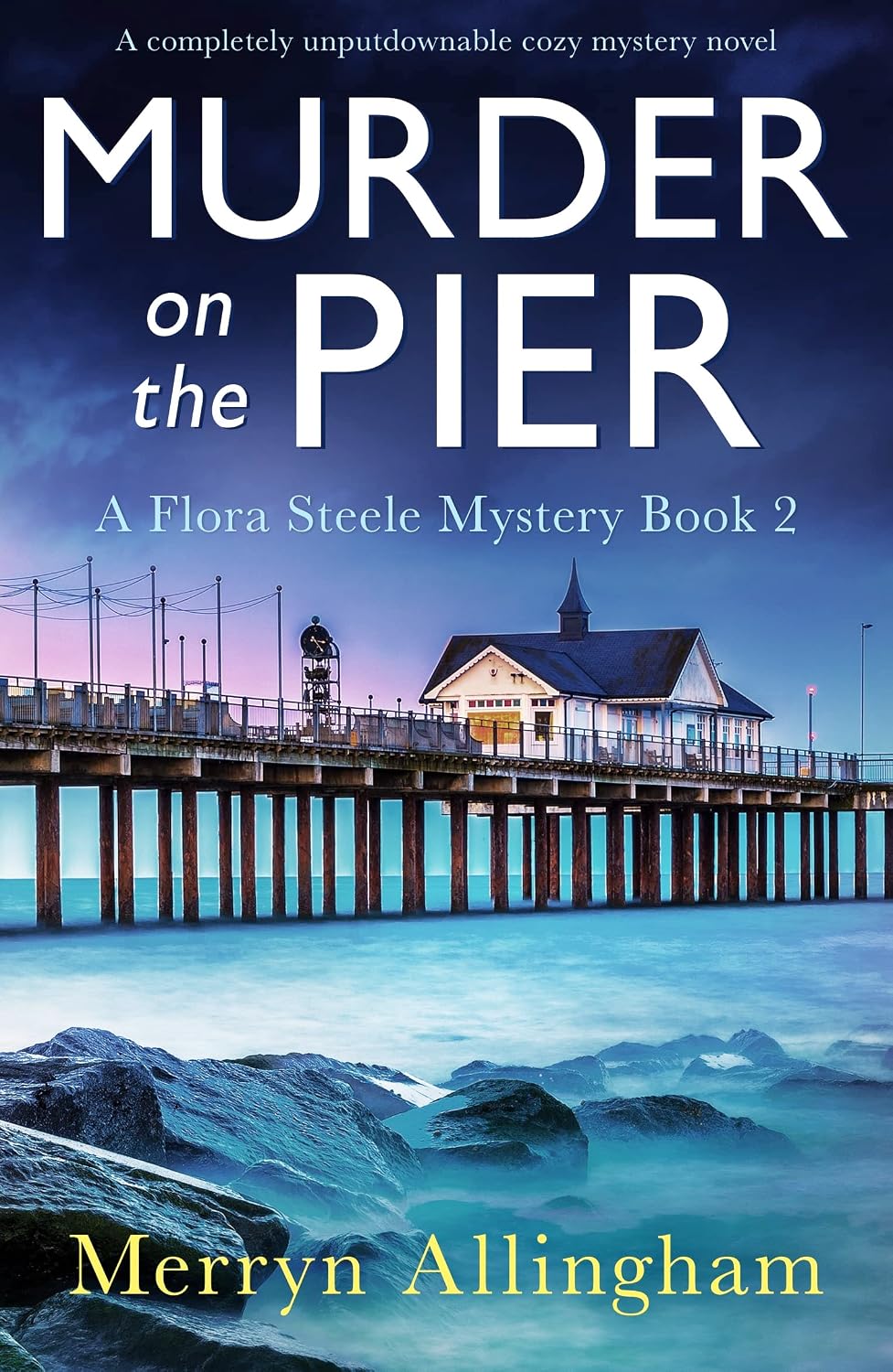 Murder on the Pier: A completely unputdownable cozy mystery novel (A Flora Steele Mystery Book 2) by Merryn Allingham