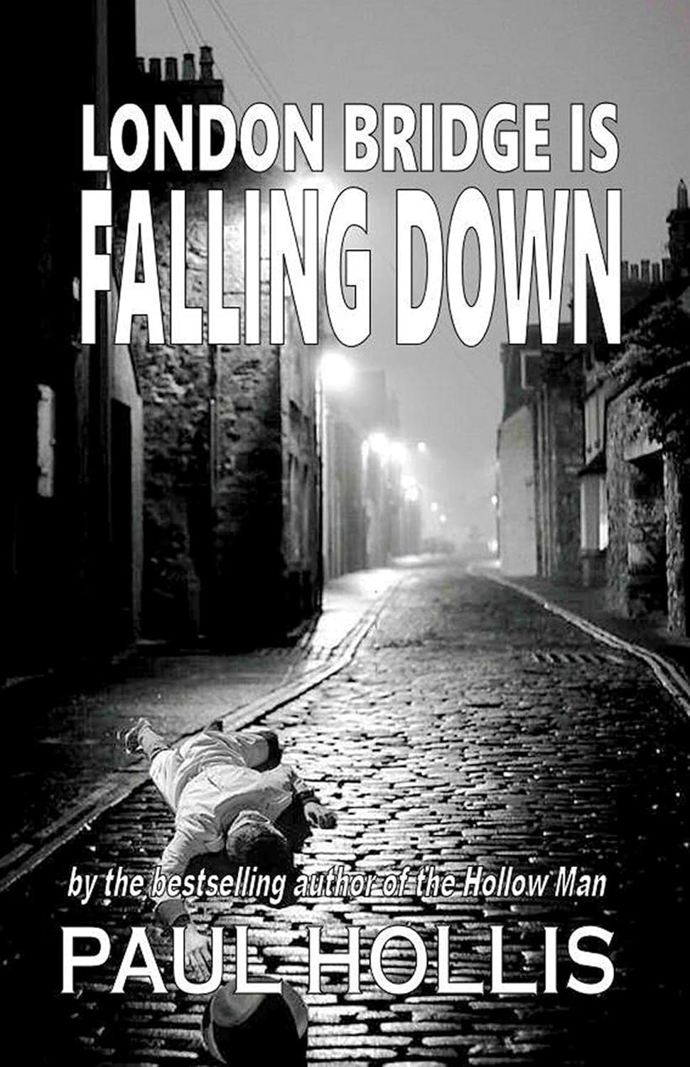 London Bridge is Falling Down (The Hollow Man Series Book 2) by Paul Hollis