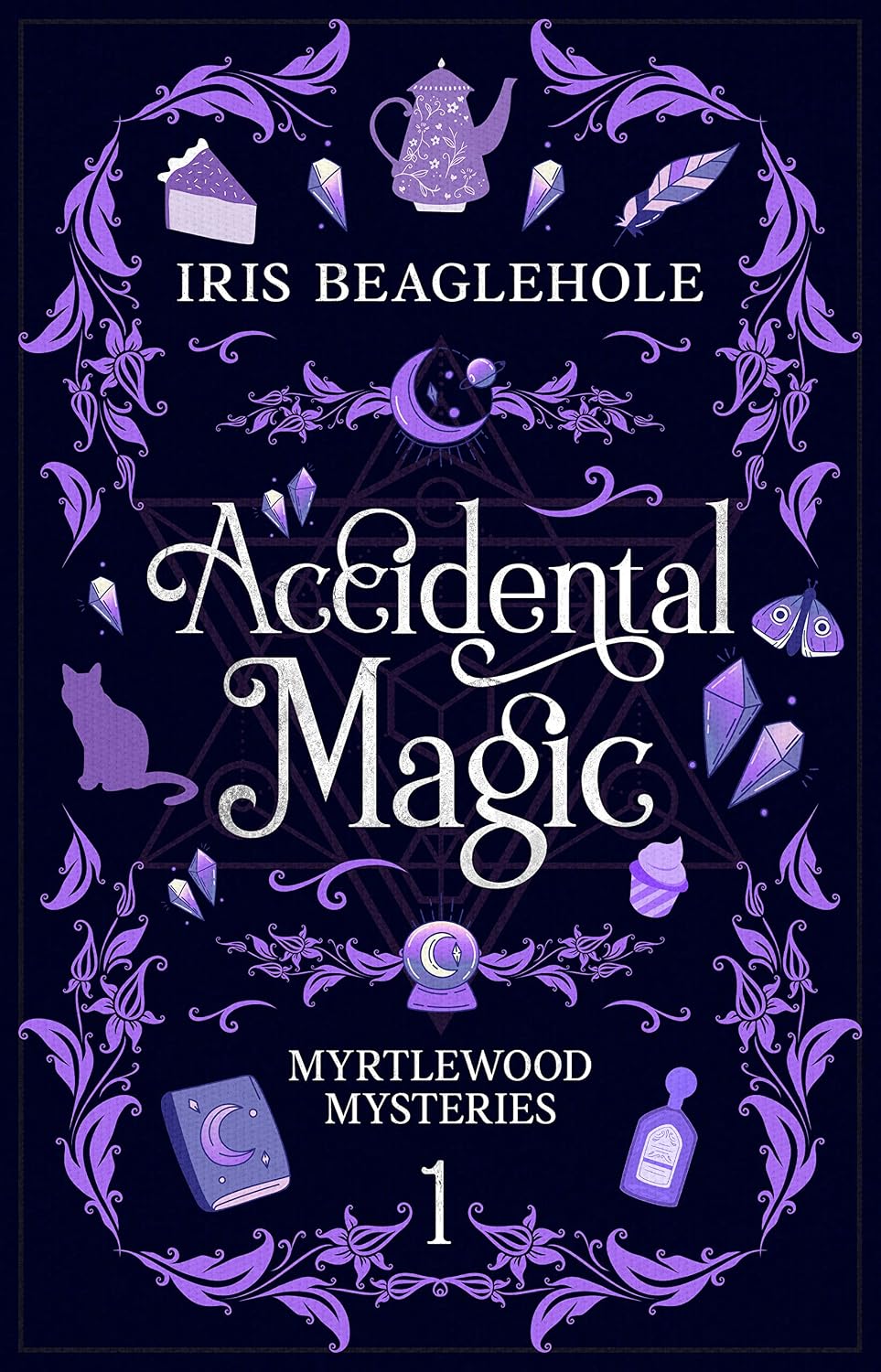 Accidental Magic: A whimsical witchy midlife mystery: Myrtlewood Mysteries Book 1 by Iris Beaglehole