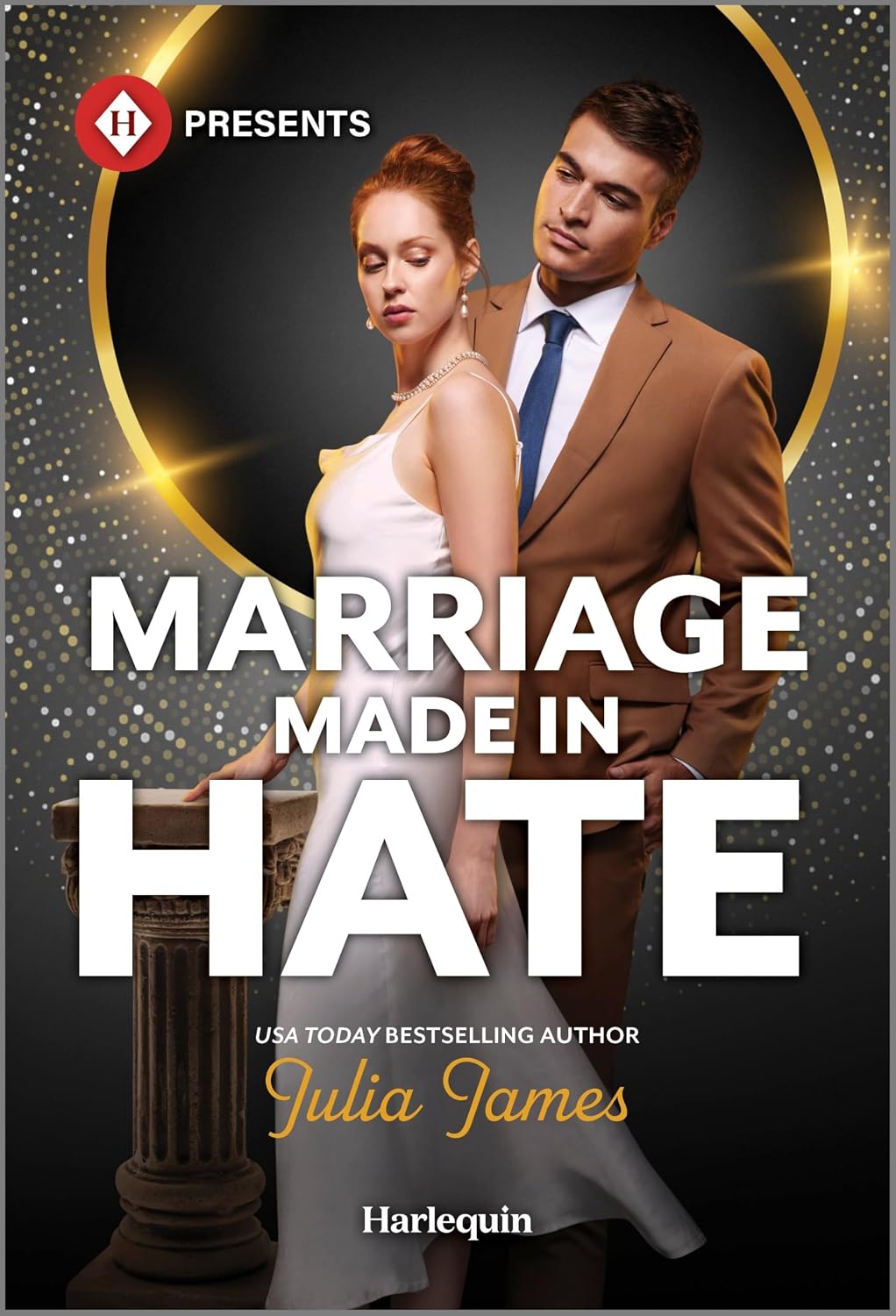Marriage Made in Hate: A Billionaire Enemies to Lovers Contemporary Romance (Harlequin Presents, 4318) by Julia James