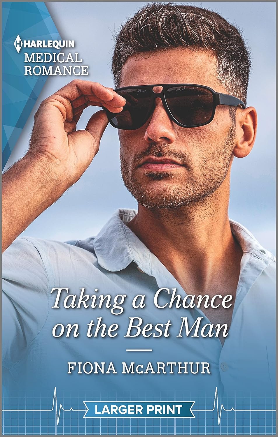 Taking a Chance on the Best Man (Harlequin Medical Romance, 1222) by Fiona McArthur