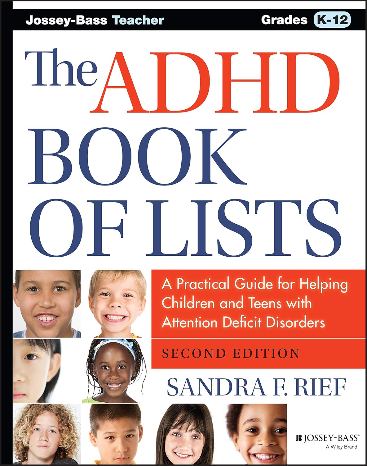 The ADHD Book of Lists: A Practical Guide for Helping Children and Teens with Attention Deficit Disorders by Sandra F. Rief