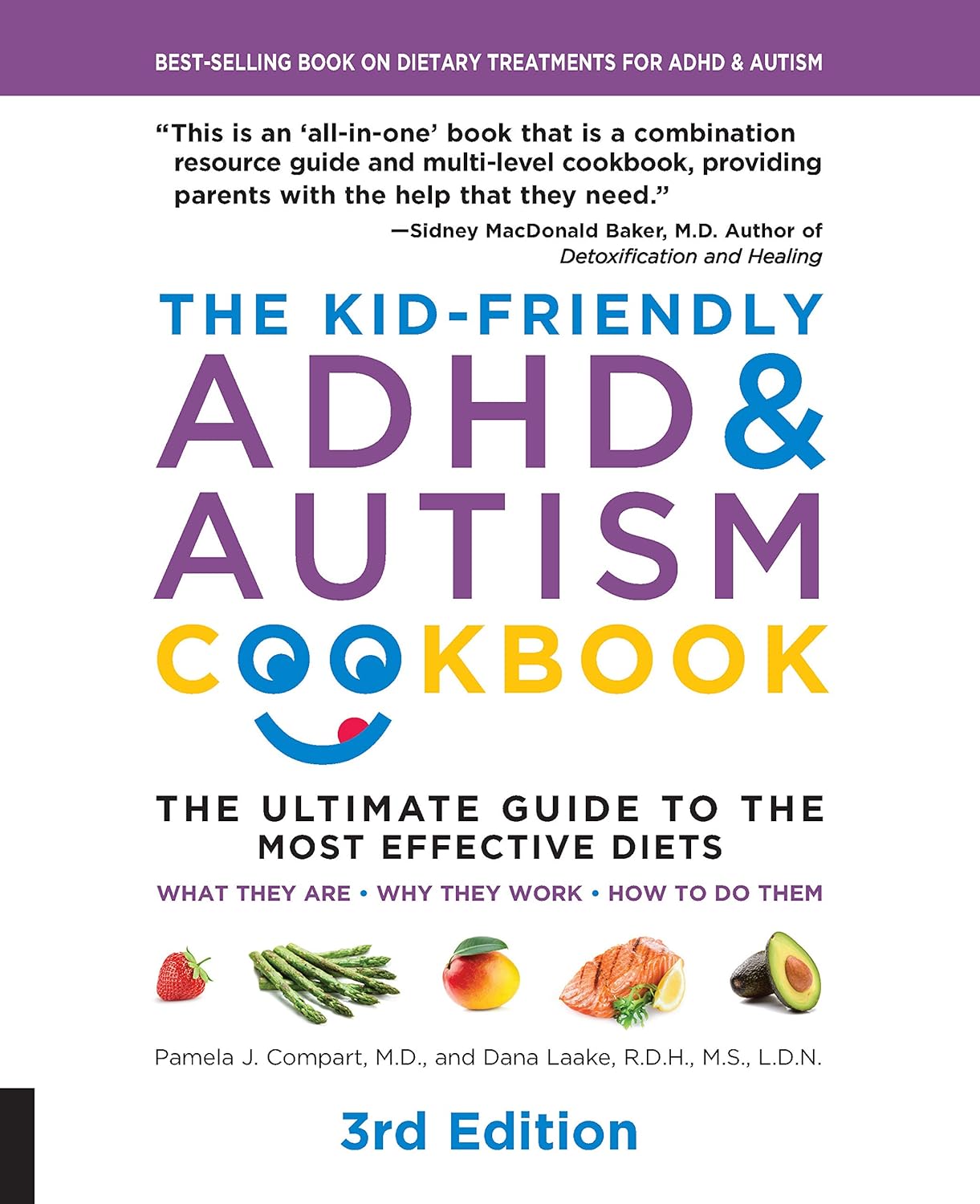 The Kid-Friendly ADHD & Autism Cookbook, 3rd edition: The Ultimate Guide to the Most Effective Diets -- What they are - Why they work - How to do them by Pamela J. Compart M.D.