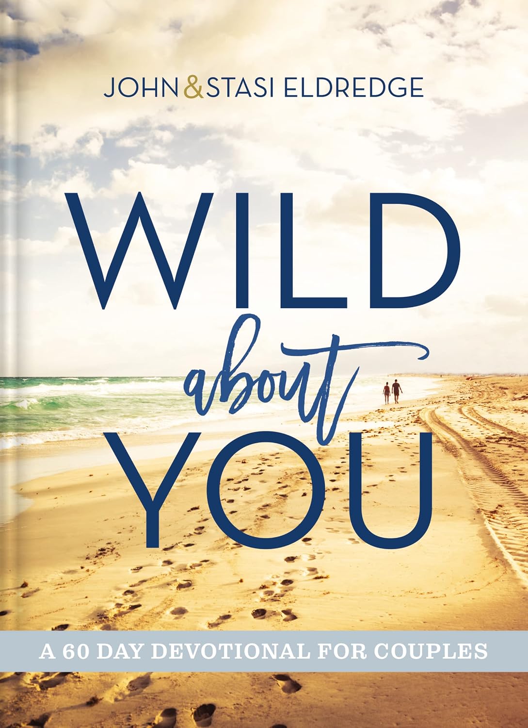 Wild About You: A 60-Day Devotional for Couples (60 Daily Devotions) by John Eldredge
