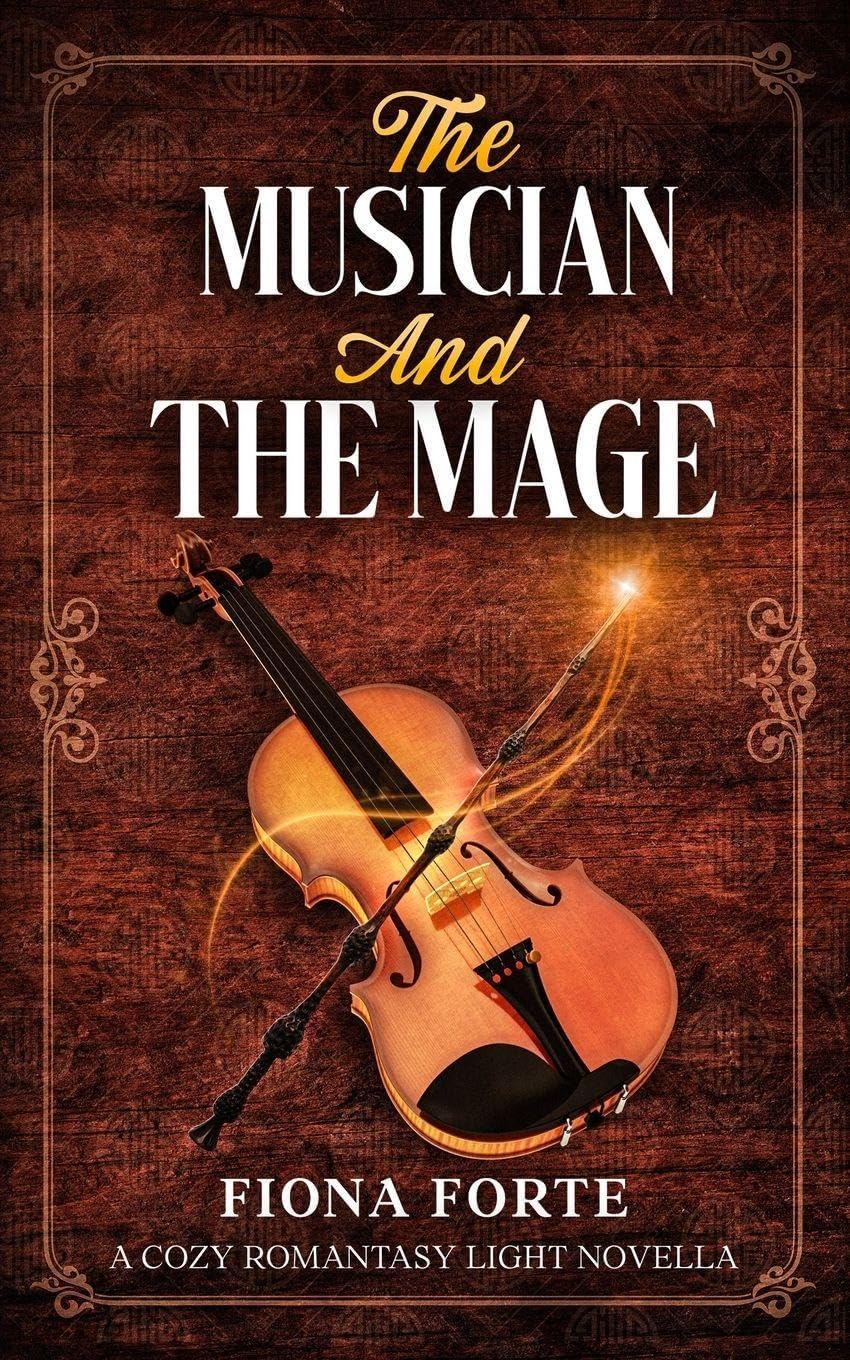 The Musician and the Mage: A cozy romantasy light novella (Tales of Mytherra) by Fiona Forte