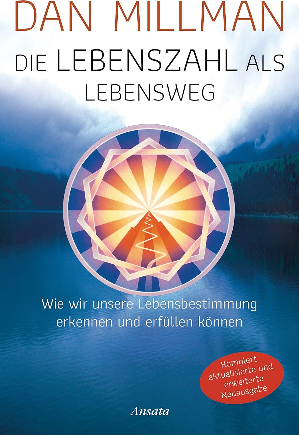 Die Lebenszahl als Lebensweg (aktualisierte, erweiterte Neuausgabe): Wie wir unsere Lebensbestimmung erkennen und erfüllen können (German Edition) by Dan Millman
