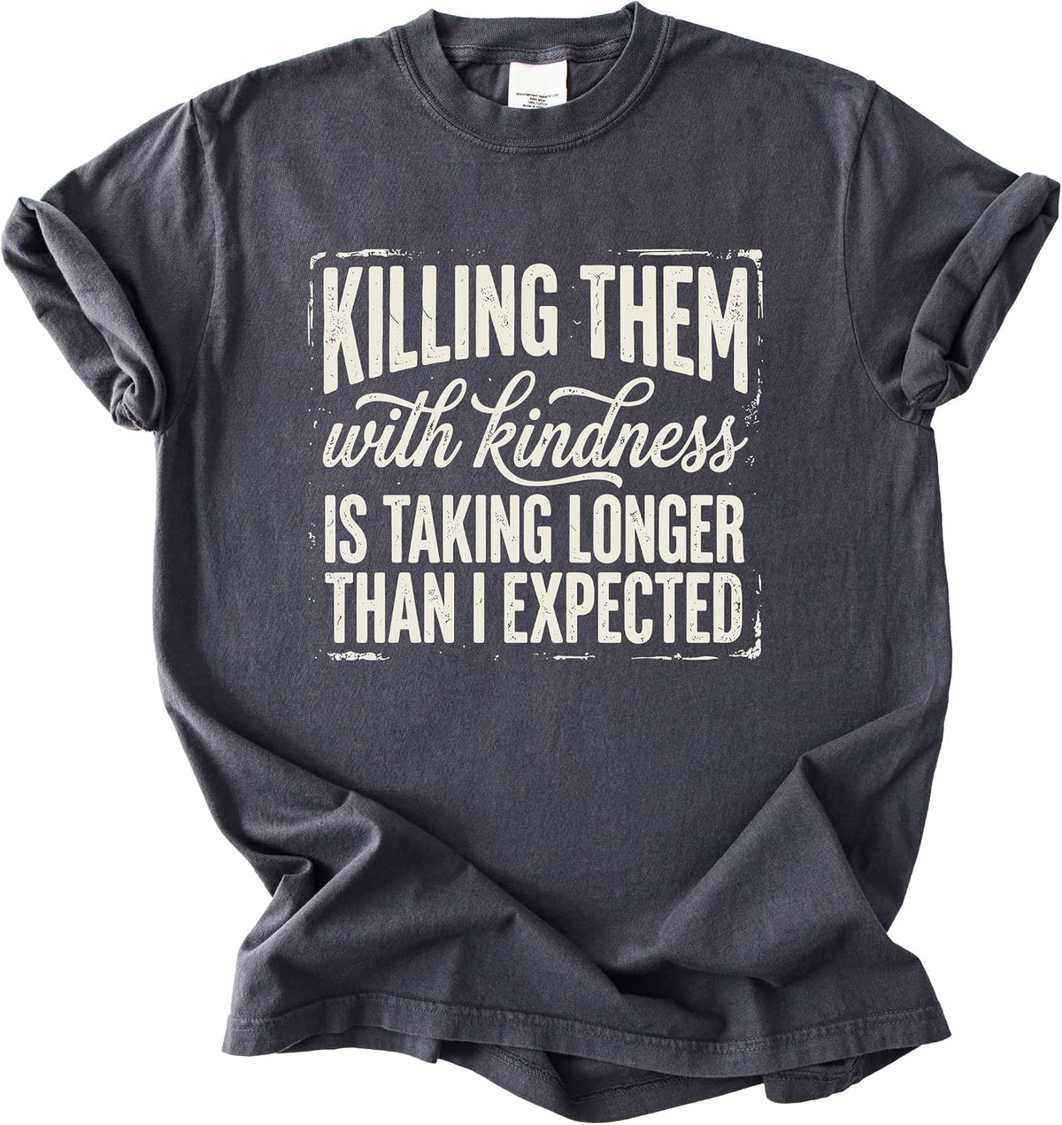 Killing Them with Kindness Quote T Shirt, Vintage Sarcastic Humor Graphic Tee, Funny Sayings Shirt for Men and Women