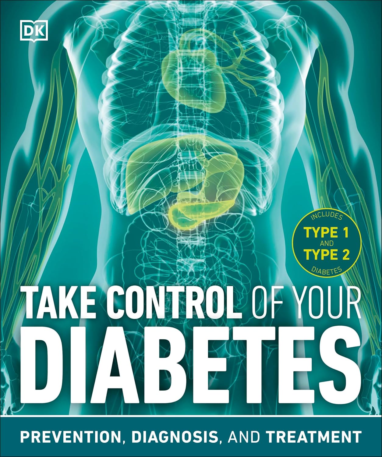Take Control of Your Diabetes: Prevention, Diagnosis, and Treatment by DK