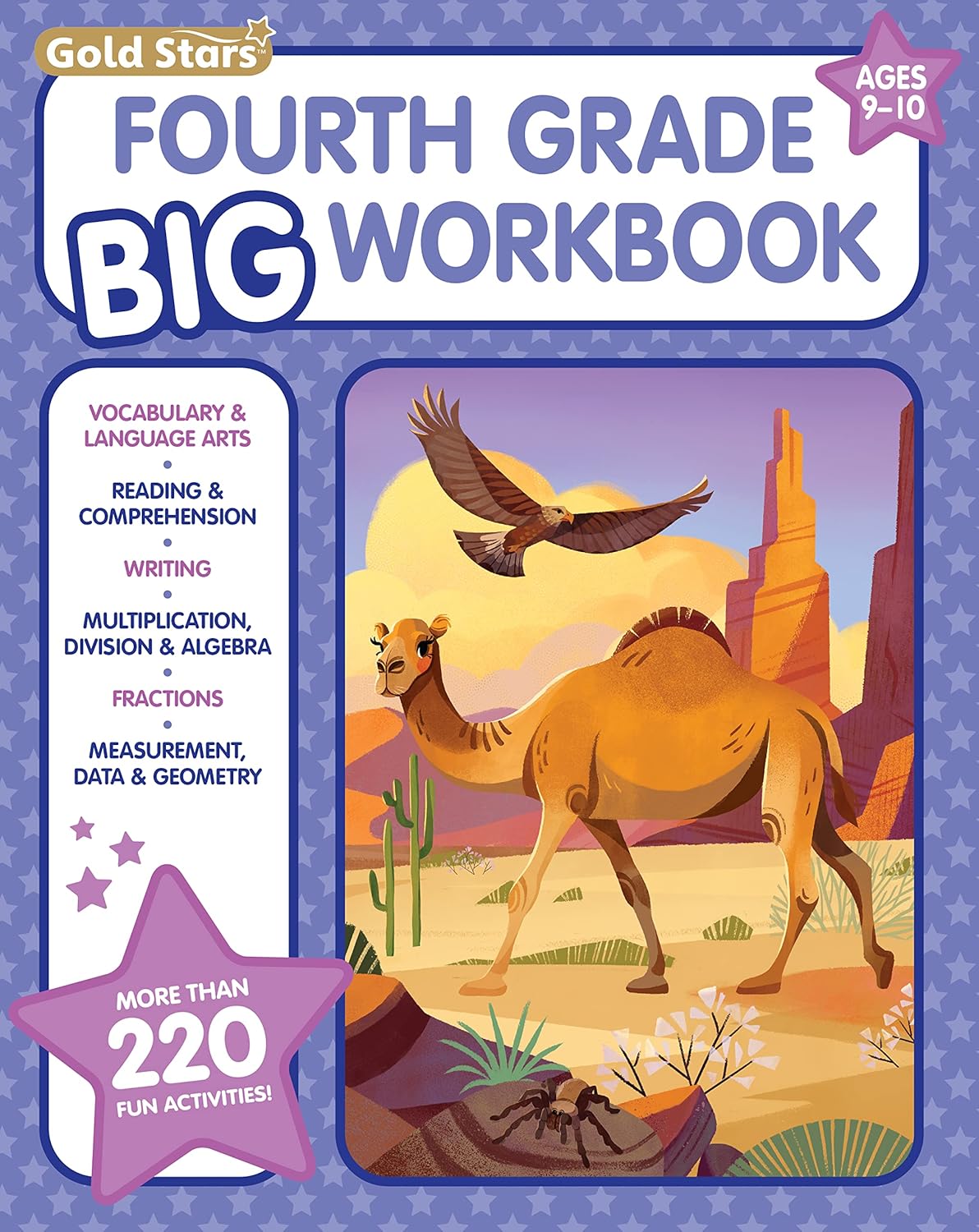 4th Grade BIG Workbook: All Subjects for Kids 9 - 10 includes 220+ Activities, Math, Reading Comprehension, Vocabulary and Language Arts, Writing, Math Skills, Algebra, Fractions, Geometry and More! by Gold Stars