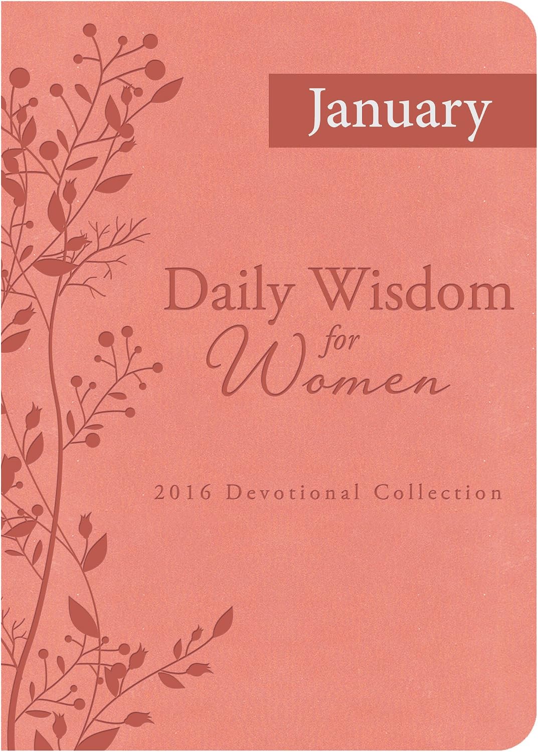 Daily Wisdom for Women 2016 Devotional Collection - JANUARY 2016 by Compiled by Barbour Staff