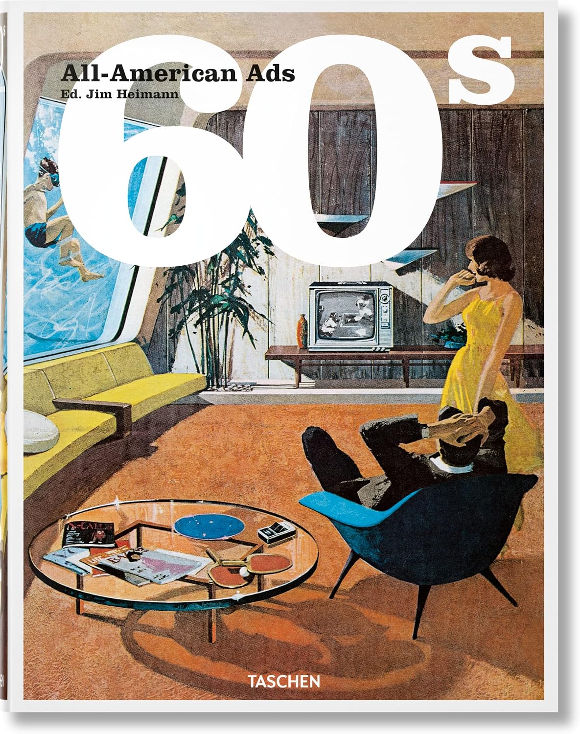 All-American Ads of the 60s (Sourcebook) (Multilingual Edition) by Jim Heimann
