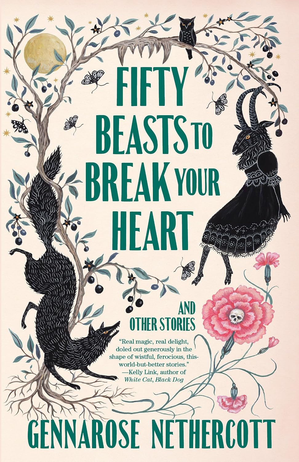 Fifty Beasts to Break Your Heart: And Other Stories by GennaRose Nethercott