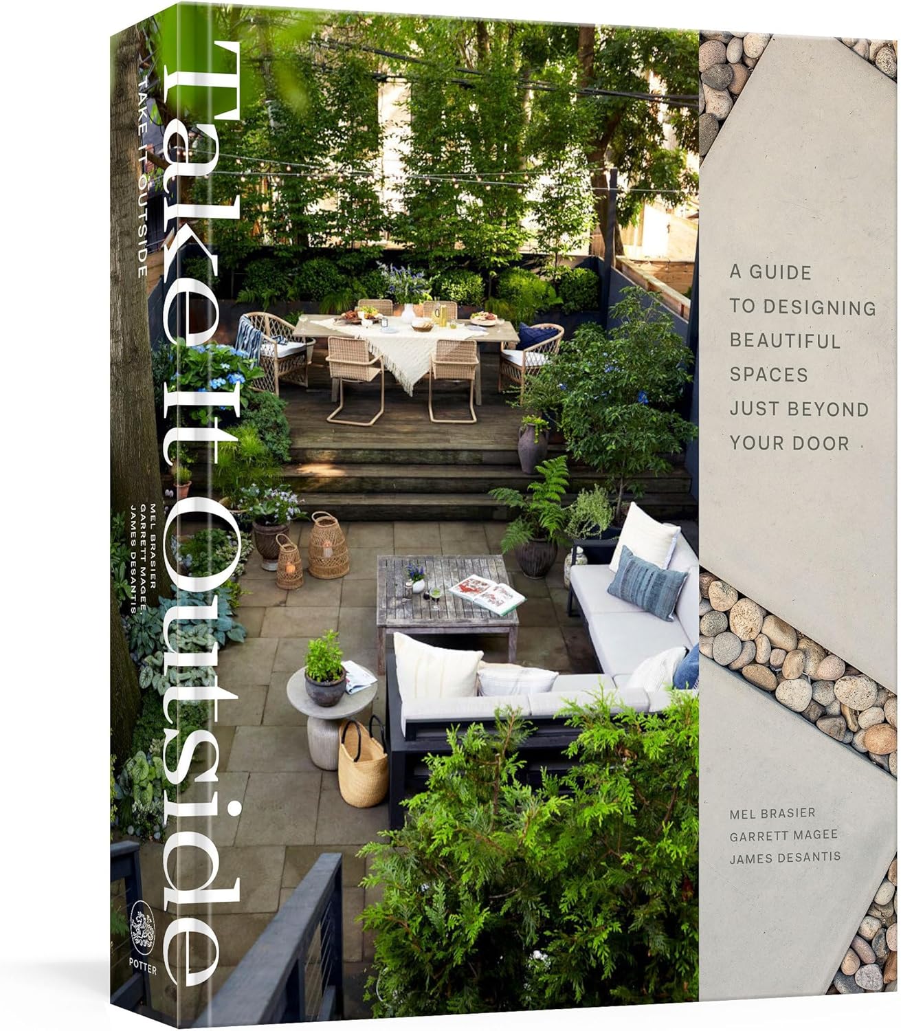 Take It Outside: A Guide to Designing Beautiful Spaces Just Beyond Your Door: An Interior Design Book by Mel Brasier