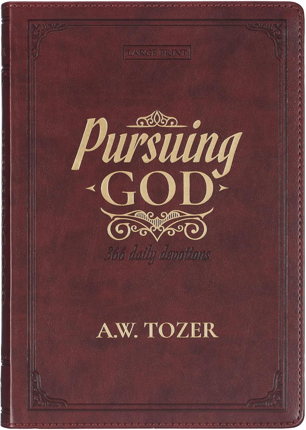 Pursuing God 366 Daily Devotions Large Print by A.W. Tozer