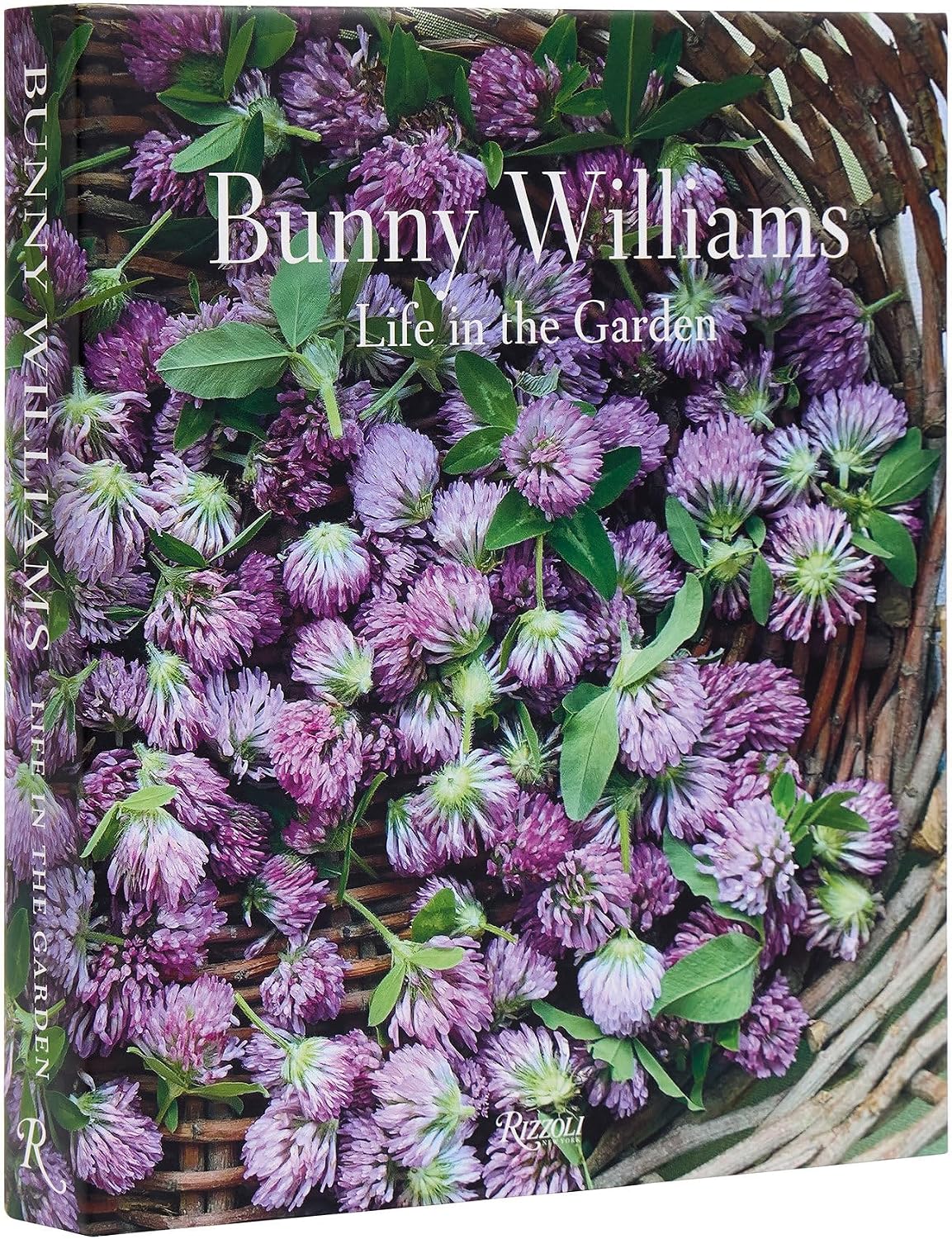 Bunny Williams: Life in the Garden by Bunny Williams