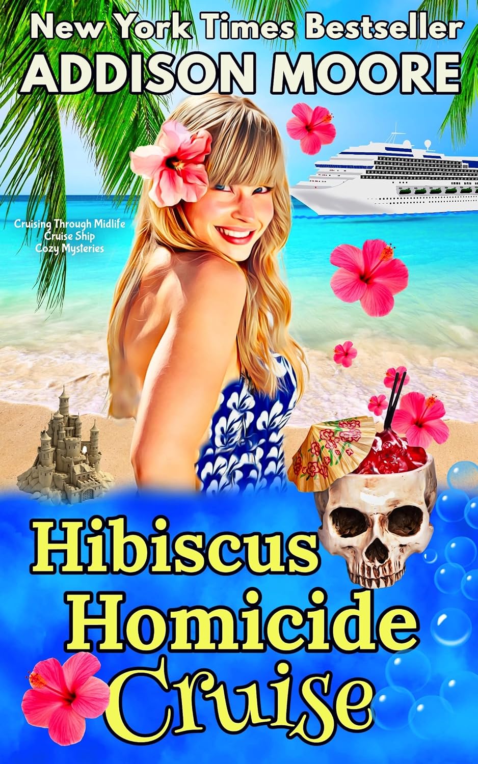 Hibiscus Homicide Cruise : Cruise Ship Cozy Mysteries (Cruising Through Midlife: Cruise Ship Cozy Mysteries Book 3) by Addison Moore