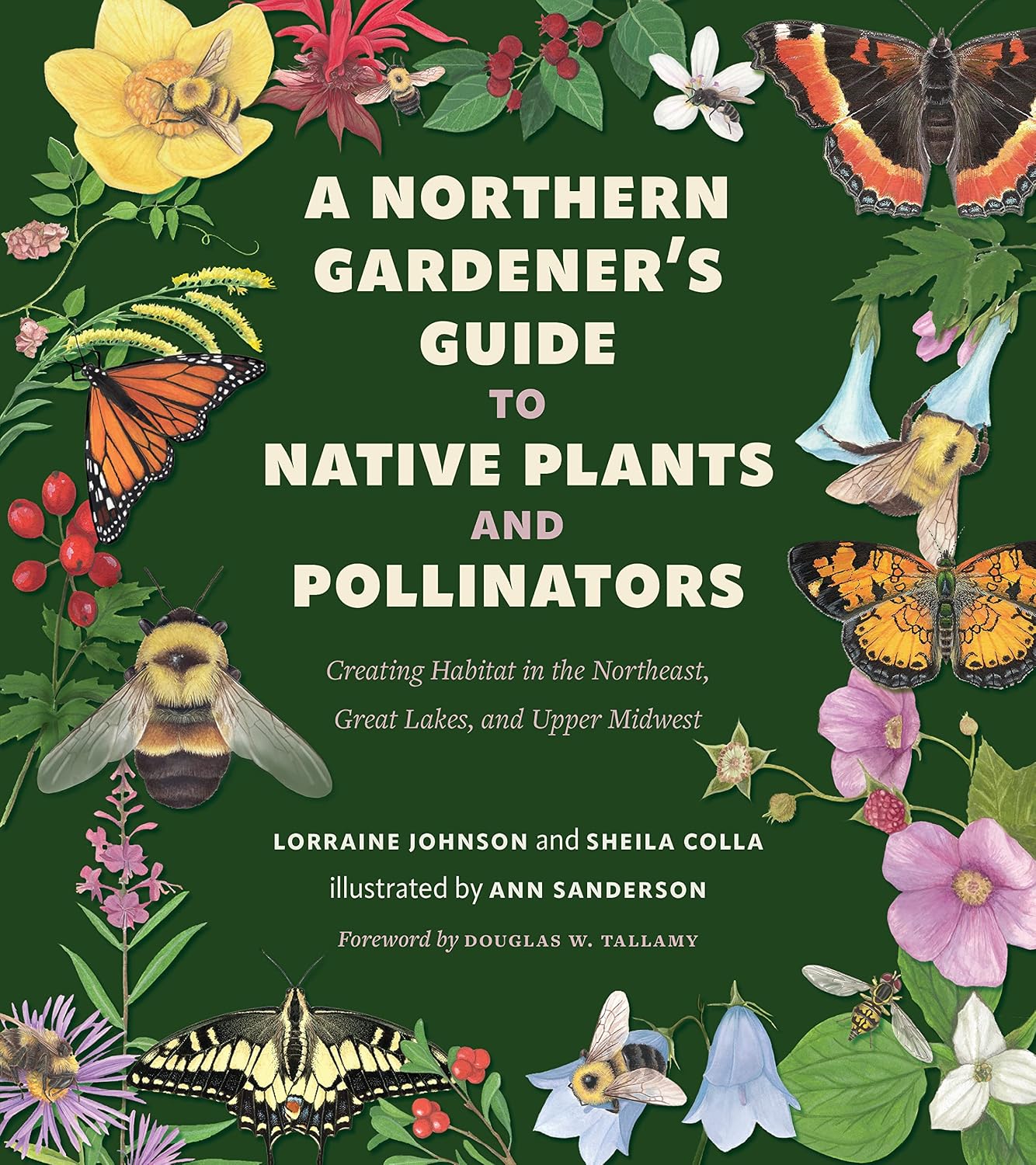 A Northern Gardener's Guide to Native Plants and Pollinators by Lorraine Johnson