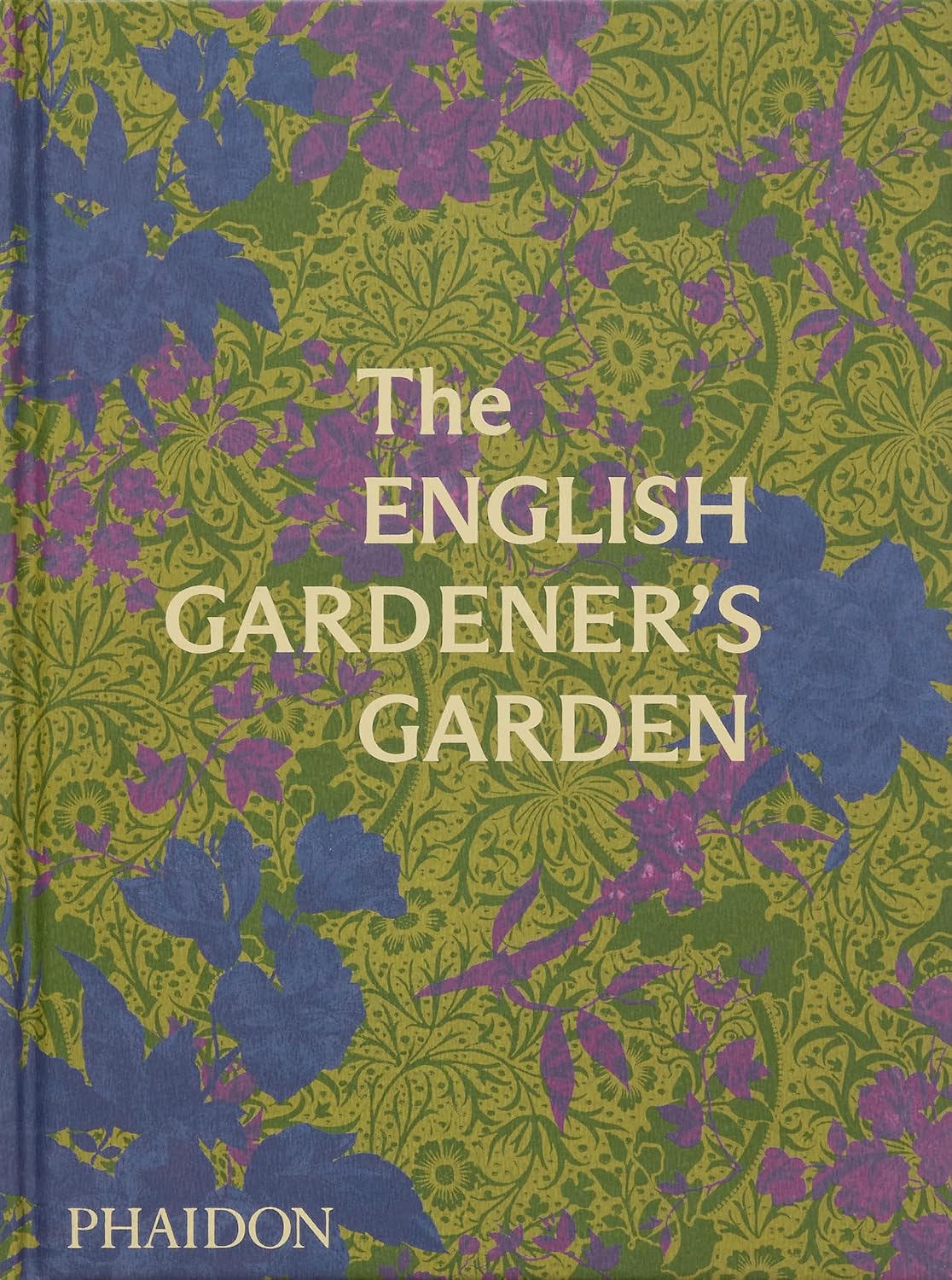 The English Gardener's Garden by Phaidon Editors