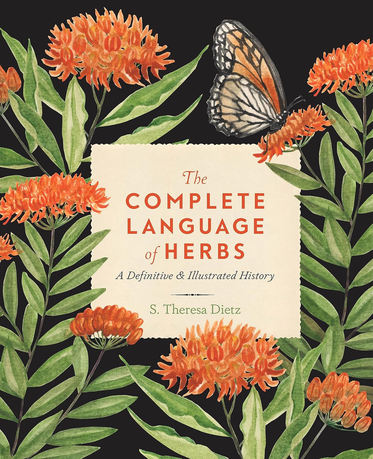 The Complete Language of Herbs: A Definitive and Illustrated History (Volume 8) (Complete Illustrated Encyclopedia, 8) by S. Theresa Dietz