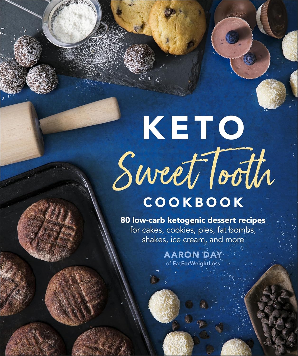 Keto Sweet Tooth Cookbook: 80 Low-carb Ketogenic Dessert Recipes for Cakes, Cookies, Pies, Fat Bombs, by Aaron Day