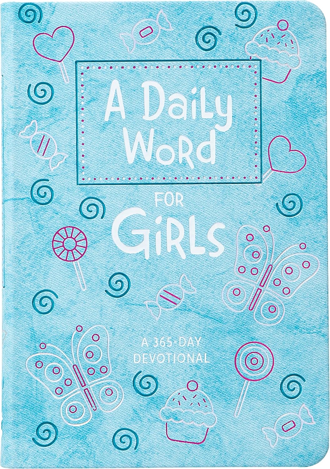 A Daily Word for Girls: A 365-day Devotional by BroadStreet Publishing Group LLC