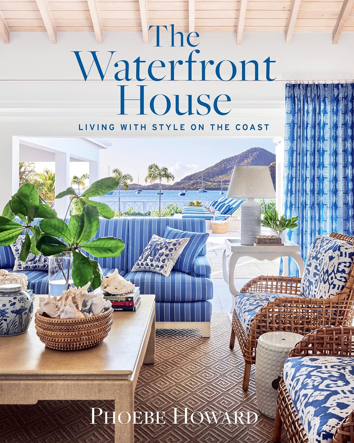 The Waterfront House: Living with Style on the Coast by Phoebe Howard