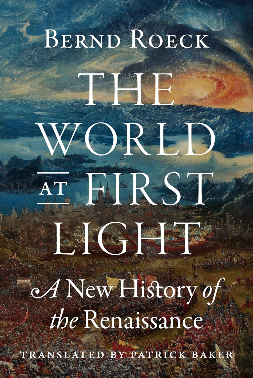 The World at First Light: A New History of the Renaissance by Bernd Roeck
